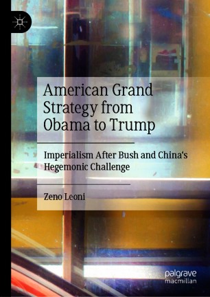 American Grand Strategy from Obama to Trump : Imperialism After Bush and China's Hegemonic Challenge