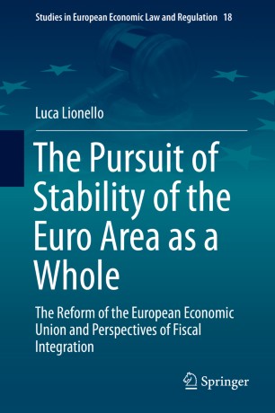 The Pursuit of Stability of the Euro Area as a Whole : The Reform of the European Economic Union and Perspectives of Fiscal Integration