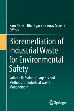 Bioremediation of Industrial Waste for Environmental Safety Volume II: Biological Agents and Methods for Industrial Waste Management