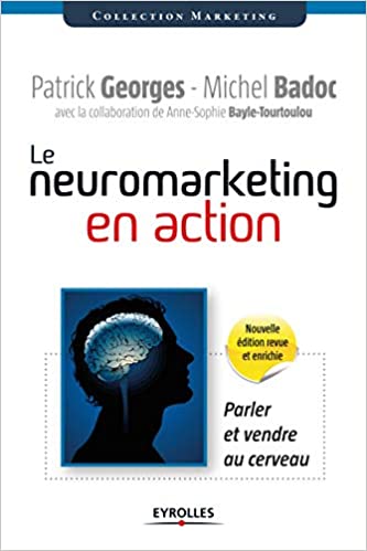 Le neuromarketing en action: Parler et vendre au cerveau