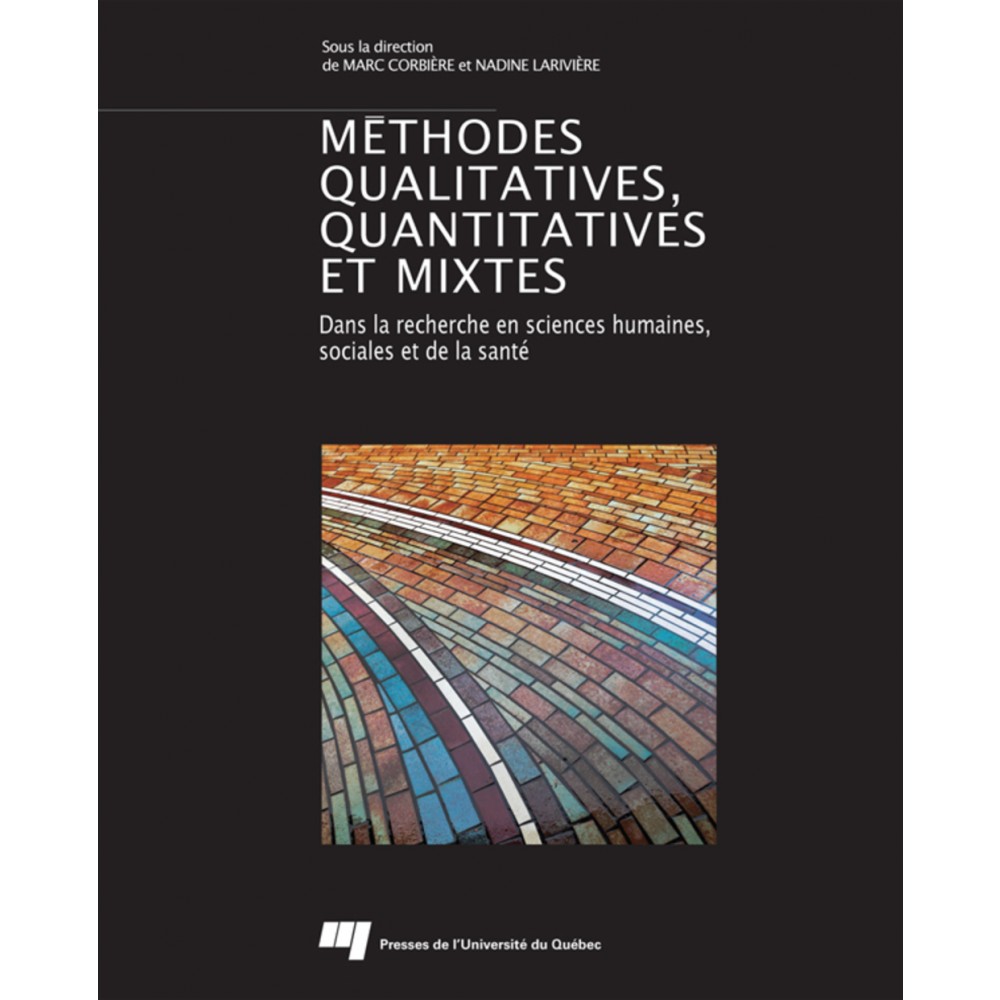 Méthodes qualitatives, quantitatives et mixtes - Dans la recherche en sciences humaines, sociales et de la santé