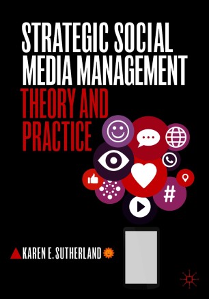 Strategic Social Media Management : Theory and Practice