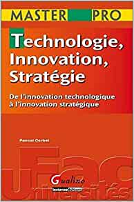 Technologie, Innovation, Stratégie: De l'innovation technologique à l'innovation stratégique