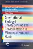 Gravitational Biology I : Gravity Sensing and Graviorientation in Microorganisms and Plants