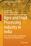 Agro and Food Processing Industry in India : Inter-sectoral Linkages, Employment, Productivity and Competitiveness