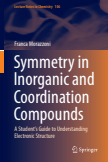 Symmetry in Inorganic and Coordination Compounds : A Student's Guide to Understanding Electronic Structure