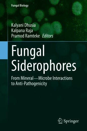 Fungal Siderophores : From Mineral―Microbe Interactions to Anti-Pathogenicity