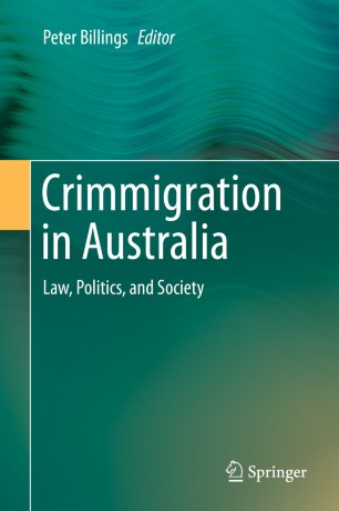 Crimmigration in Australia : Law, Politics, and Society