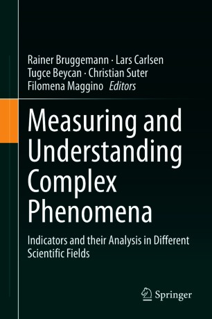 Measuring and Understanding Complex Phenomena : Indicators and their Analysis in Different Scientific Fields