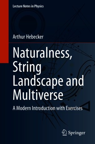 Naturalness, String Landscape and Multiverse : A Modern Introduction with Exercises