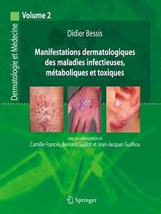 Manifestations dermatologiques des maladies infectieuses métaboliques et toxiques vol. 2