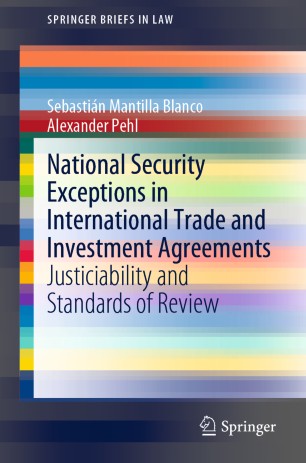 National Security Exceptions in International Trade and Investment Agreements :Justiciability and Standards of Review