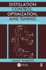 Distillation Control, Optimization, and Tuning: Fundamentals and Strategies