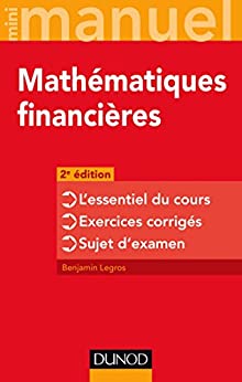Mini Manuel de Mathématiques financières: L'essentiel du cours - Exercices corrigés - Sujet d'examen