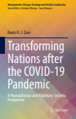 Transforming Nations after the COVID-19 Pandemic : A Humanitarian and Planetary Systems Perspective