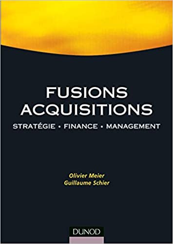 Fusions - Acquisitions : Stratégie - Finance - Management
