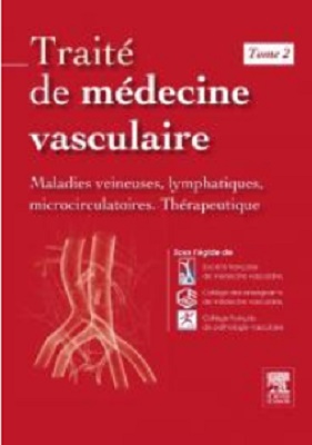 Traité de médecine vasculaire. Tome 2: Maladies veineuses, lymphatiques et microcirculatoires, thérapeutique