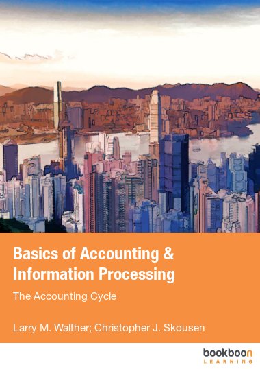 Basics of Accounting & Information Processing The Accounting Cycle