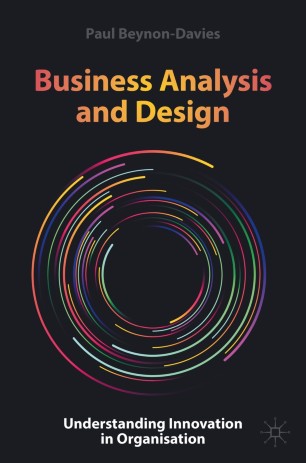 Business Analysis and Design : Understanding Innovation in Organisation