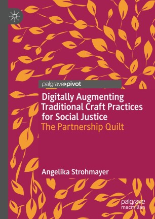 Digitally Augmenting Traditional Craft Practices for Social Justice : The Partnership Quilt