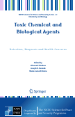 Toxic Chemical and Biological Agents : Detection, Diagnosis and Health Concerns