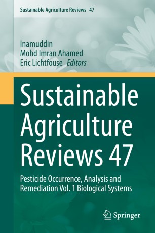Sustainable Agriculture Reviews 47 Pesticide Occurrence, Analysis and Remediation Vol. 1 : Biological Systems