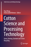 Cotton Science and Processing Technology : Gene, Ginning, Garment and Green Recycling