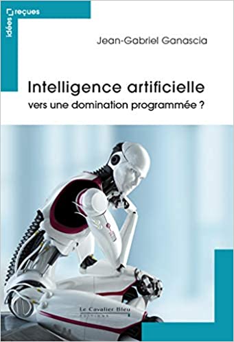 Intelligence artificielle : vers une domination programmée