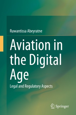 Aviation in the Digital Age : Legal and Regulatory Aspects