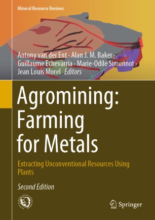 Agromining: Farming for Metals Extracting Unconventional Resources Using Plants