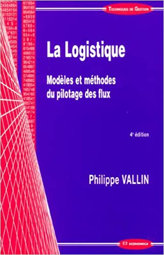 La Logistique : Modèles et méthodes du pilotage des flux