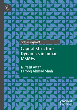 Capital Structure Dynamics in Indian MSMEs