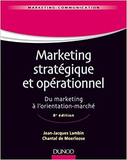 Marketing stratégique et opérationnel - 8e édition : Du marketing à l'orientation-marché