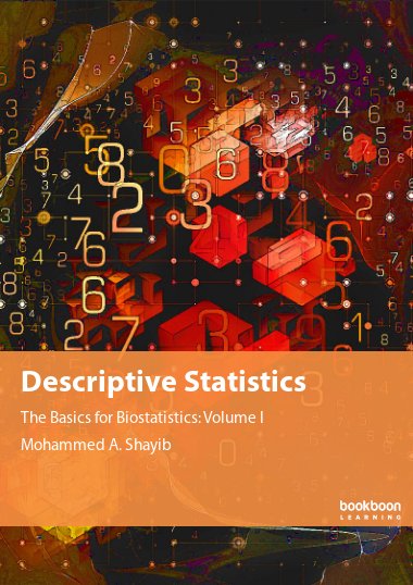 Descriptive Statistics The Basics for Biostatistics: Volume I