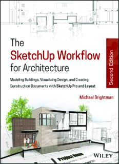 The SketchUp workflow for architecture: modeling buildings, visualizing design, and creating