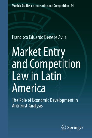 Market Entry and Competition Law in Latin America :The Role of Economic Development in Antitrust Analysis