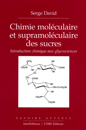 Chimie Moleculaire Minerale Livres : Chimie moleculaire et supramoleculaire des sucres : introduction chimique aux glycosciences
