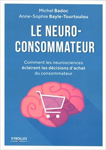 Le neuro-consommateur: Comment les neurosciences éclairent les décisions d'achat du consommateur