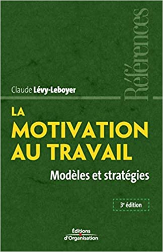 LA MOTIVATION AU TRAVAIL Modèles et stratégies