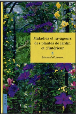 MALADIES ET RAVAGEURS DES PLANTES DE JARDIN ET D'INTERIEUR