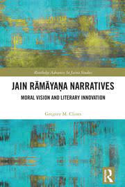 Jain Rāmāyaṇa Narratives : Moral Vision and Literary Innovation