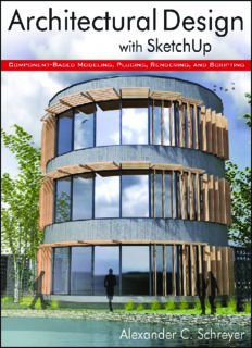 Architectural Design with SketchUp: Component-Based Modeling, Plugins, Rendering and Scripting