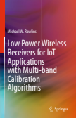 Low Power Wireless Receivers for IoT Applications with Multi-band Calibration Algorithms