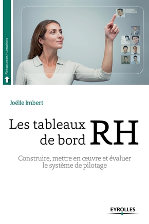 Les tableaux de bord RH: Construire, mettre en oeuvre et évaluer le système de pilotage.