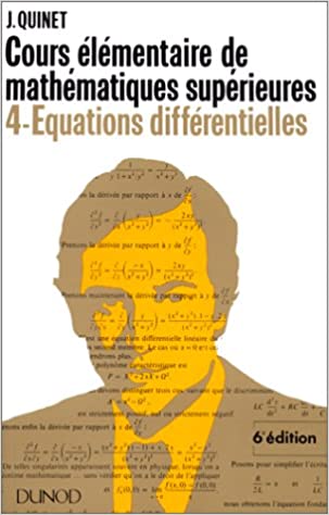 COURS ELEMENTAIRE DE MATHEMATIQUES SUPERIEURES. Tome 4, Equations différentielles, 6ème édition