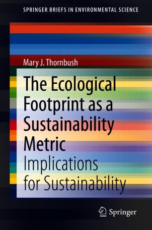 The Ecological Footprint as a Sustainability Metric : Implications for Sustainability