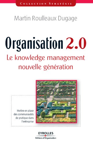Organisation 2.0 Le knowledge management nouvelle génération