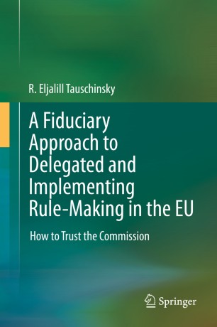 A Fiduciary Approach to Delegated and Implementing Rule-Making in the EU