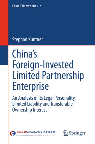 China’s Foreign-Invested Limited Partnership Enterprise : An Analysis of its Legal Personality, Limited Liability and Transferable Ownership Interest