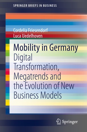 Mobility in Germany : Digital Transformation, Megatrends and the Evolution of New Business Models